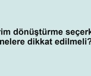 Birim dönüştürme seçerken nelere dikkat edilmeli?