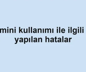Gemini kullanımı ile ilgili sık yapılan hatalar