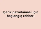 Içerik pazarlaması için başlangıç rehberi