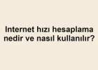 Internet hızı hesaplama nedir ve nasıl kullanılır?