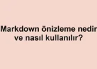 Markdown önizleme nedir ve nasıl kullanılır?