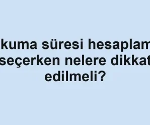 Okuma süresi hesaplama seçerken nelere dikkat edilmeli?