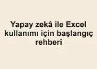 Yapay zekâ ile Excel kullanımı için başlangıç rehberi