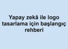 Yapay zekâ ile logo tasarlama için başlangıç rehberi