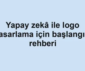 Yapay zekâ ile logo tasarlama için başlangıç rehberi