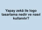 Yapay zekâ ile logo tasarlama nedir ve nasıl kullanılır?