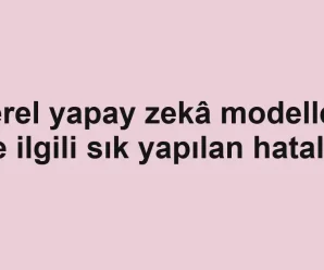 Yerel yapay zekâ modelleri ile ilgili sık yapılan hatalar
