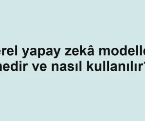 Yerel yapay zekâ modelleri nedir ve nasıl kullanılır?